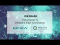 Webinar: Industrial IoT and Intelligent Edge Connectivity