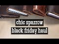 Chic Sparrow Black Friday Haul 2018