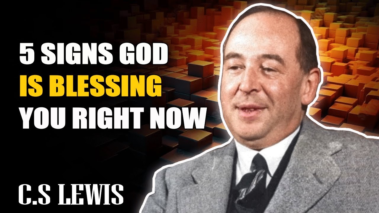 C.S. Lewis Sermons - 5 Signs God Is Blessing You Right Now - YouTube