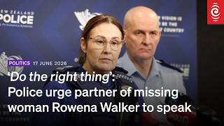 ‘Do the right thing’: Police urge partner of missing woman Rowena Walker to speak | RNZ