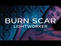 Lightworker  burn scar official music