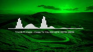 Trixnill ft Klass - Close To You (Reggae Remix 2019)