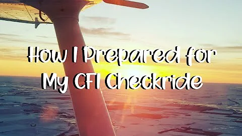 How I prepared for my CFI Oral Exam