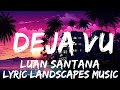 Luan Santana - DEJA VU (Letra/Lyrics) (part. Ana Castela)  | 25mins - Feeling your music