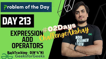 DAY 213 -Expression Add Operators | BackTracking | JAVA | C++ | GFG POTD 25  May | 02ChallengeAkshay