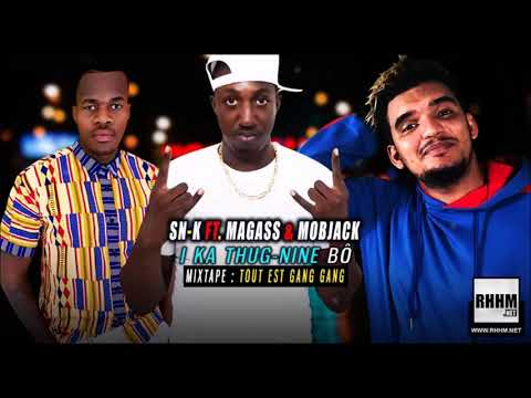 SN K Ft  MAGASS & MOBJACK   I KA THUG NINE BÔ 2019