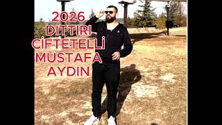 Dittiri Çi̇ftetelli̇ 2026 Mustafa Aydin