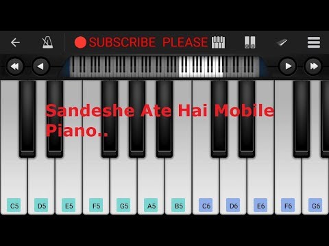 sandeshe-aate-hai-mobile-piano