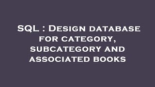 Information SQL : Design database for category, subcategory and associated books Guide