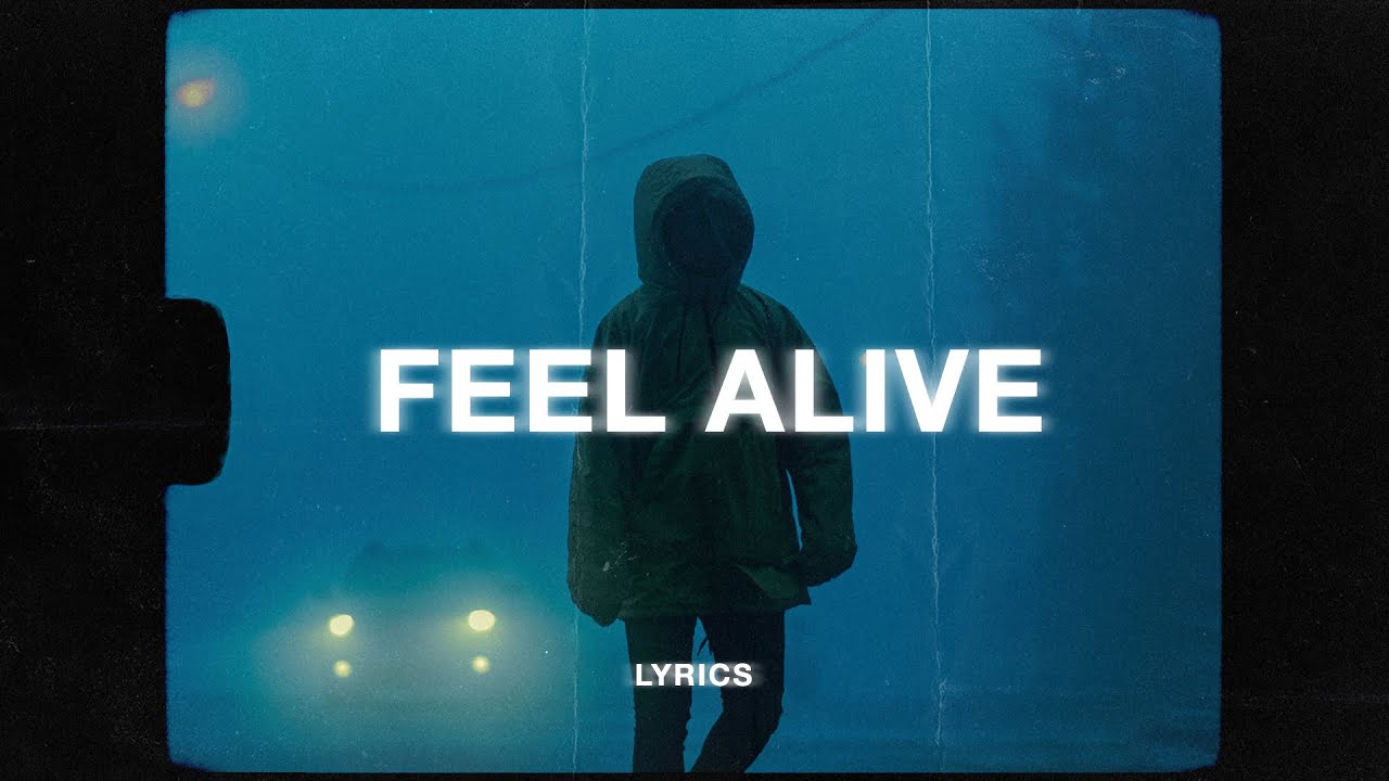 Песня feeling alive. Feel Alive. Песня i just wanna feel. I just wanna feel Alive. I feel Alive песня.
