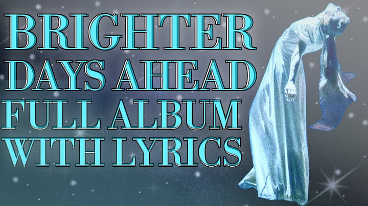 Ariana Grande - Brighter Days Ahead (full album with lyrics)
