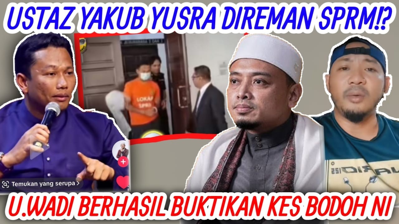 USTAZ WADI BERHASIL BUAT YAKUB YUSRA DIREMAN SPRM!? USTAZ BODOH TAK ADA OTAK TIPU DUIT MASJID 4 JUTA