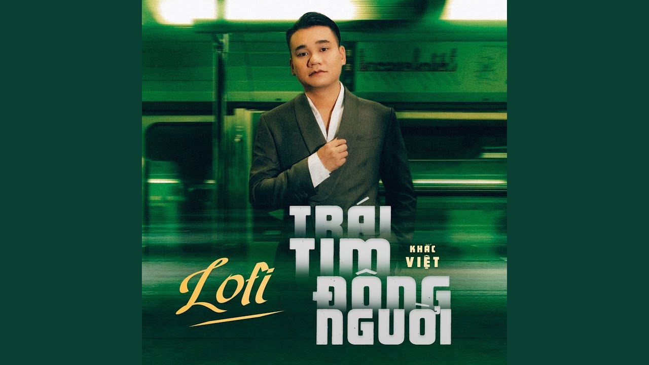 Trái Tim Đông Người (Lofi)
