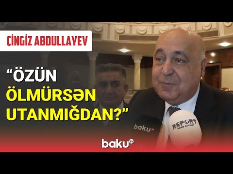 Çingiz Abdullayev: Özün ölmürsən utanmığdan? - BAKU TV