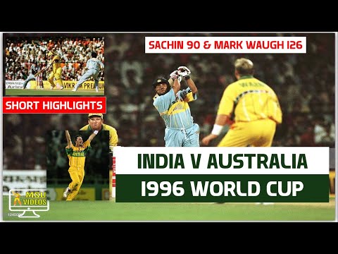 INDIA vs AUSTRALIA 1996 WORLD CUP HIGHLIGHTS | Mark Waugh 126 & Sachin 90 | INDIA vs AUSTRALIA