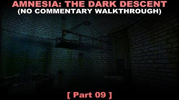 Amnesia: The Dark Descent walkthrough part 9 (No commentary ✔)