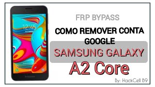 COMO REMOVER CONTA GOOGLE SAMSUNG GALAXY A2 CORE / FRP BYPASS SM-A260F | REMOVE GOOGLE ACCOUNT A2