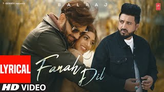 Fanah Dil (Full Video) With Lyrics | Balraj | Latest Punjabi Songs 2023 | T-Series