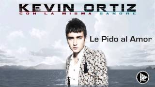 Video thumbnail of "Le Pido al Amor - Kevin Ortiz (2013)"