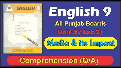 ENGLISH 9 | UNIT 3 | Media And Its Impact | Comprehension (Questions / Answers) | Lecture 2