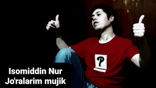 Isomiddin Nur - Jo'ralarim mujik (Official Music Video)