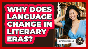 Why Does Language Change In Literary Eras? - Literary Icons