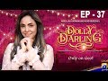 Watch Dolly Darling - EP 37 - 14th July 19 - HAR PAL GEO DRAMAS Online In HD