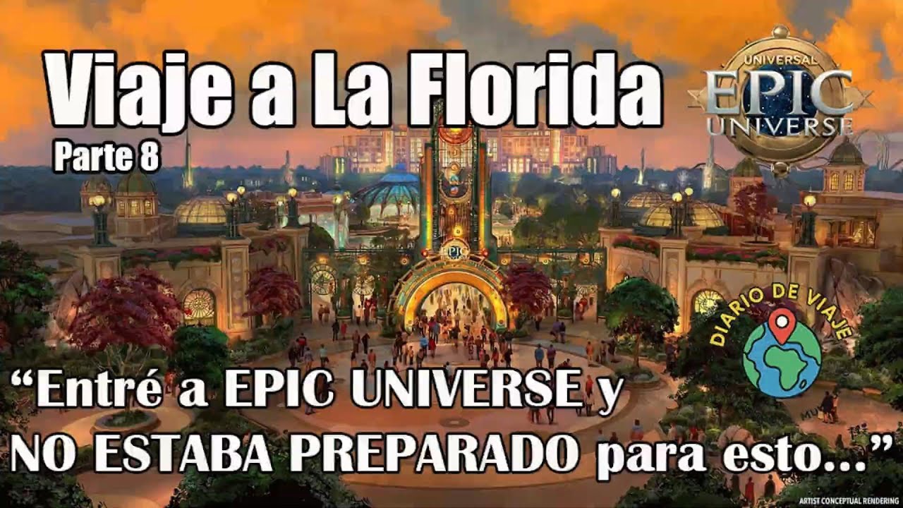“Entré a EPIC UNIVERSE y NO ESTABA PREPARADO para esto…”