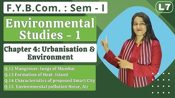 FYBCOM | EVS - 1 | Semester 1 | Chapter 4 | Urbanisation & Environment | Part 7 |