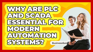 Why Are PLC And SCADA Essential For Modern Automation Systems? - BusinessGuide360.com