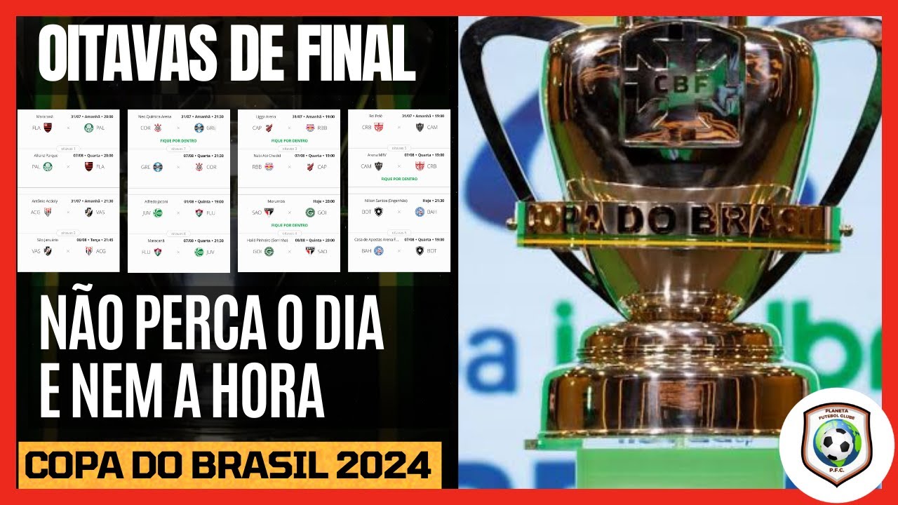 Tudo sobre os CONFRONTOS DAS OITAVAS DE FINAL DA COPA DO BRASIL 2024 ...