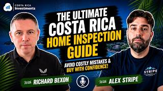 The Ultimate Costa Rica Home Inspection Guide with Alex Stripe
