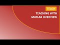 Teaching with MATLAB Overview