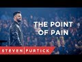 The Point Of Pain | Pastor Steven Furtick