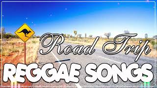 RELAXING ROAP TRIP REGGAE SONGS 🔥 BEST 100 REGGAE NONSTOP 🔥 REGGAE REMIX 🔥 REGGAE PLAYLIST 2022