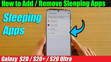 Galaxy S20/S20+: How to Add / Remove Sleeping Apps