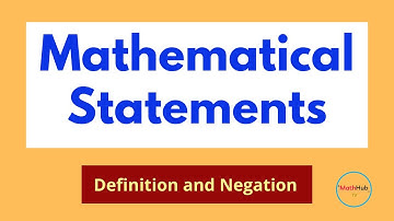 What are Mathematical Statements | Definition and Negation | Logic Simplified