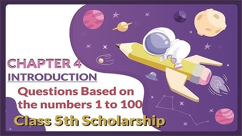 5th Scholarship Maths Chapter 4 | Introduction | Questions based on the Numbers 1 to 100