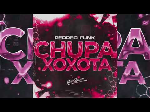 CHUPAX XOXOTA Perreo Funk DJ José Zarate