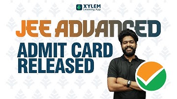 Jee Advanced - Admit Card Released | xylem JEE Advanced
