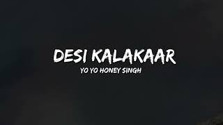 Yo Yo Honey Singh – Desi Kalakaar (Lyrics) | Desi Kalakar Full Song Lyrics | Punjabi Rap Hit
