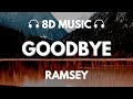 Ramsey Goodbye 8D Audio