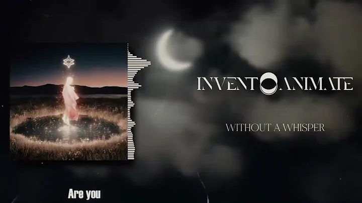 Invent Animate - Without A Whisper (LYRICS VIDEO)