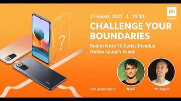 Challenge your Boundaries, volg het RedMi Note 10 Series Launch event