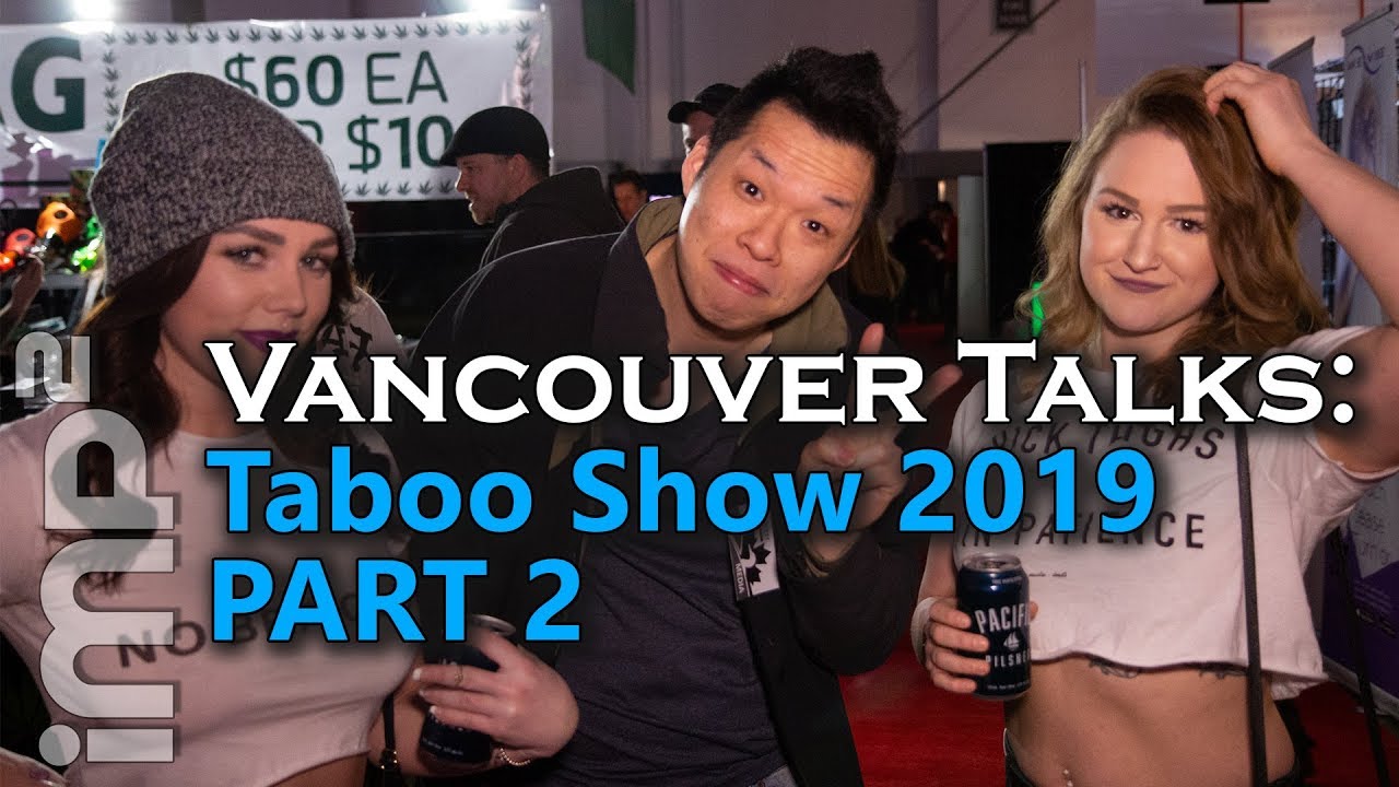 Taboo Show 2019 [PART 2] Vancouver Talks YouTube