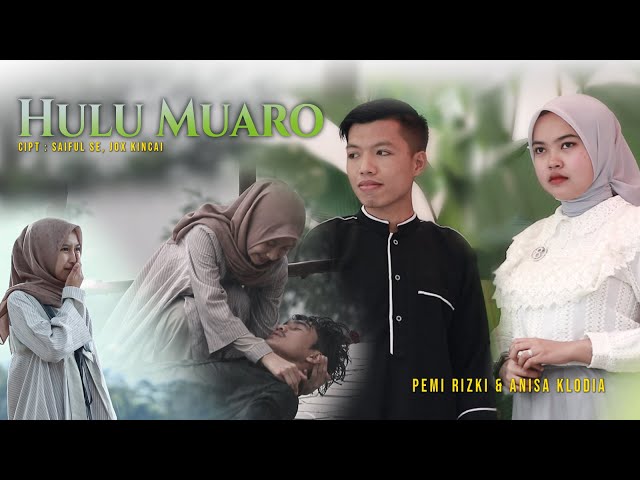 HULU MUARO - LAGU POP KERINCI TERBARU - VOC. PEMI RIZKI & ANISA CLODIA class=