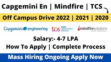 Capgemini | TCS | Mindfire Off Campus Drive 2022 | 2021 | 2020 Batch | Mass Hiring | 4-7 LPA Apply