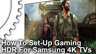 How to Set-Up HDR For Samsung 2016 4K TVs [PS4 Pro/Xbox One S/PS4/PC]