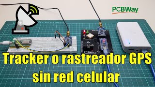 📡 Rastreador o Tracker GPS sin red celular con módulo LORA (Circuito impreso gratis) - PCBWay.es