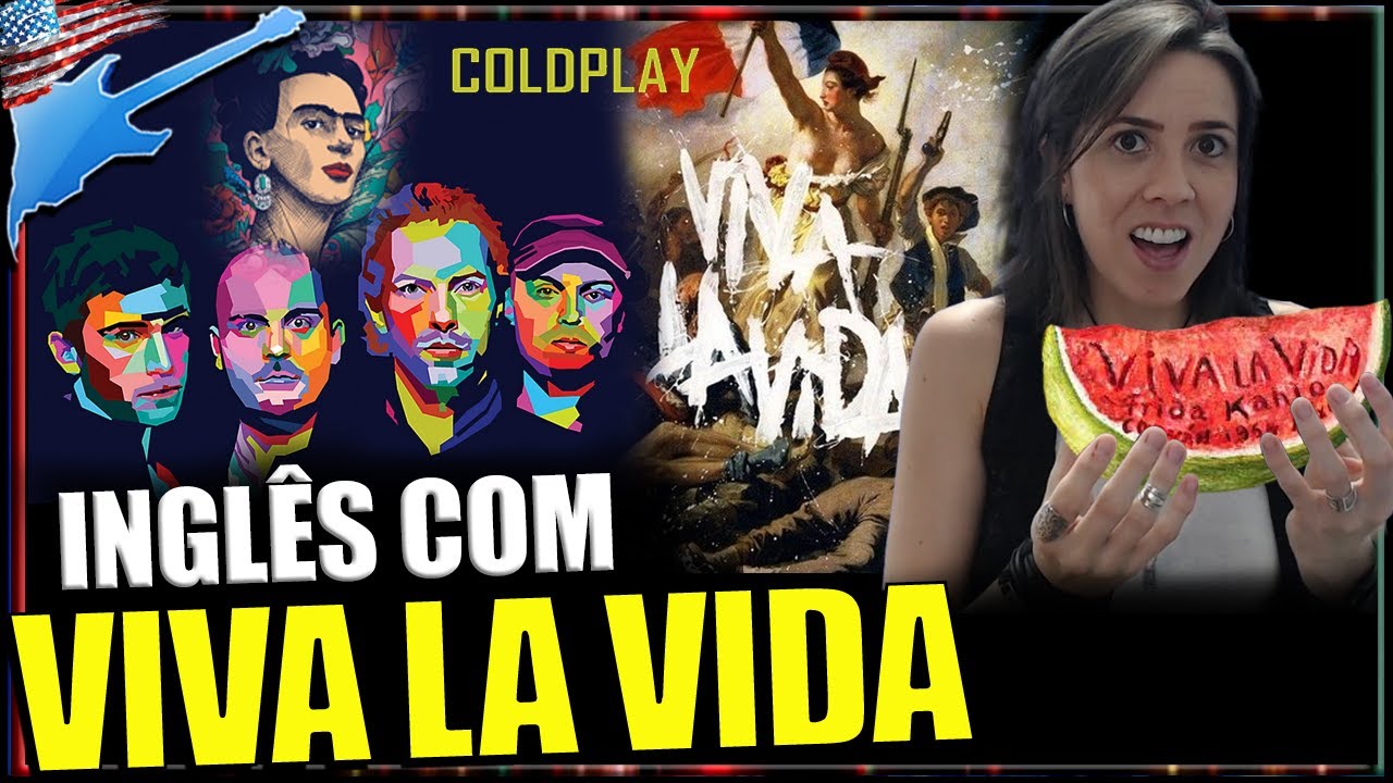 Aprenda inglês com VIVA LA VIDA - COLDPLAY - YouTube